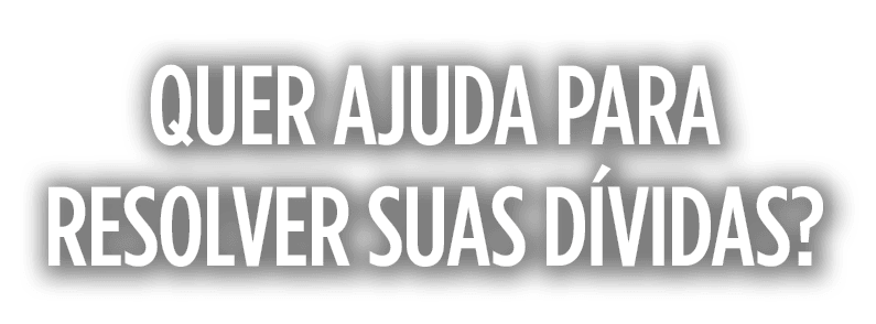 Quer ajuda para resolver suas dívidas 