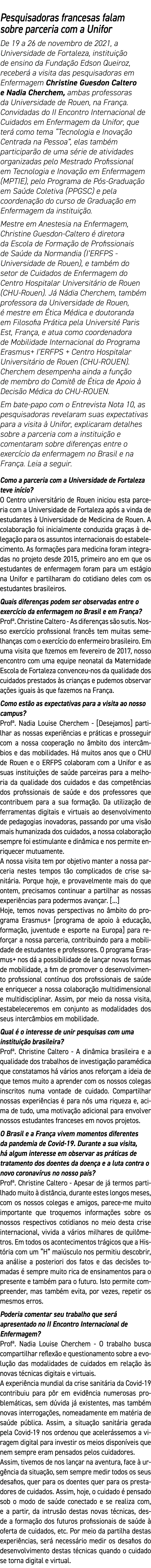 Pesquisadoras francesas falam sobre parceria com a Unifor De 19 a 26 de novembro de 2021, a Universidade de Fortaleza   