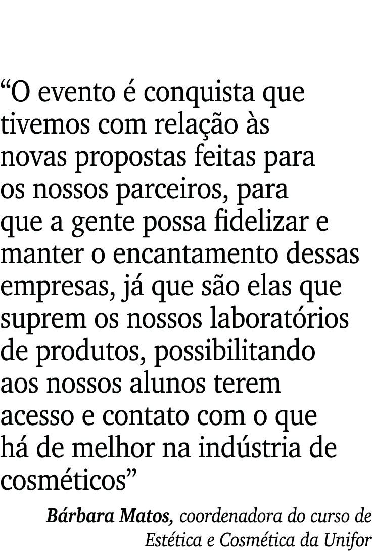  O evento é conquista que tivemos com relação às novas propostas feitas para os nossos parceiros, para que a gente po   
