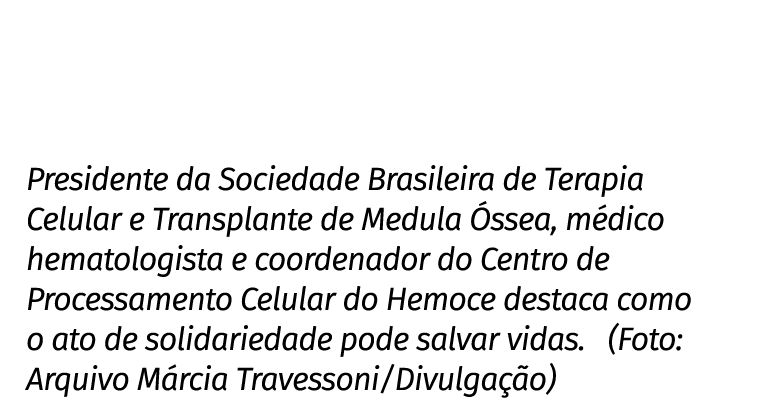 Presidente da Sociedade Brasileira de Terapia Celular e Transplante de Medula Óssea, médico hematologista e coordenad   