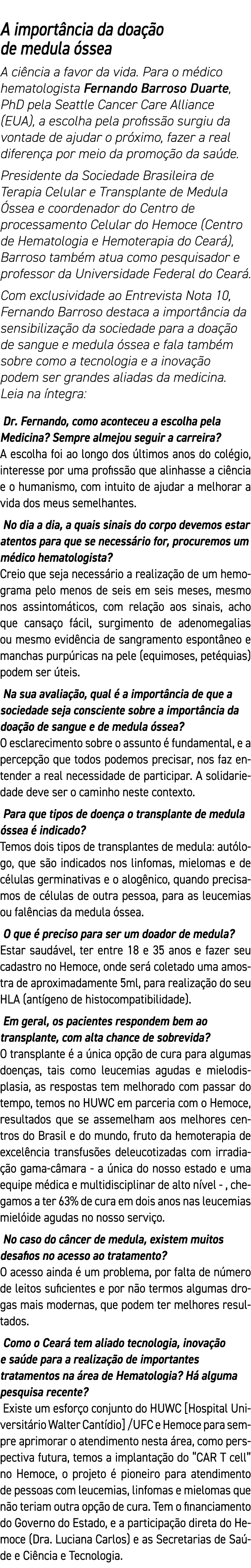 A importância da doação de medula óssea A ciência a favor da vida  Para o médico hematologista Fernando Barroso Duart   