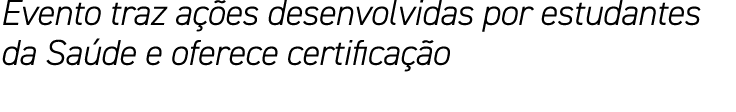 Evento traz ações desenvolvidas por estudantes da Saúde e oferece certificação
