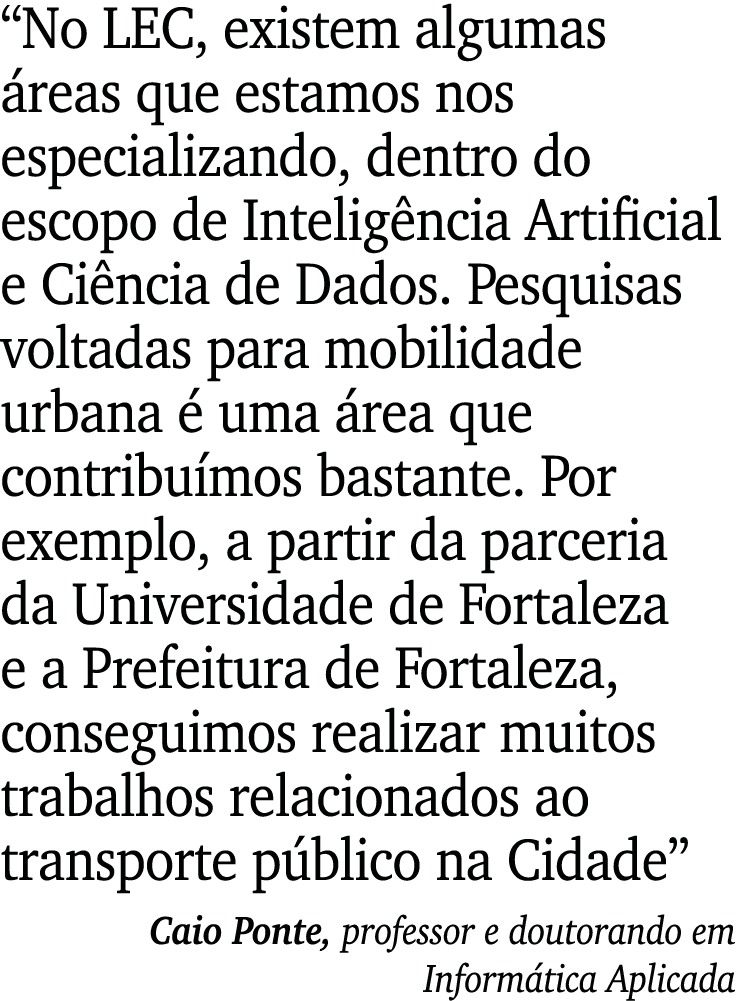  No LEC, existem algumas áreas que estamos nos especializando, dentro do escopo de Inteligência Artificial e Ciência    