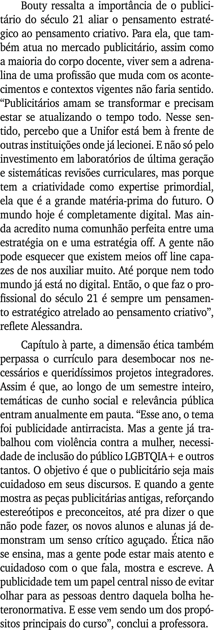 Bouty ressalta a importância de o publicitário do século 21 aliar o pensamento estratégico ao pensamento criativo  Pa   