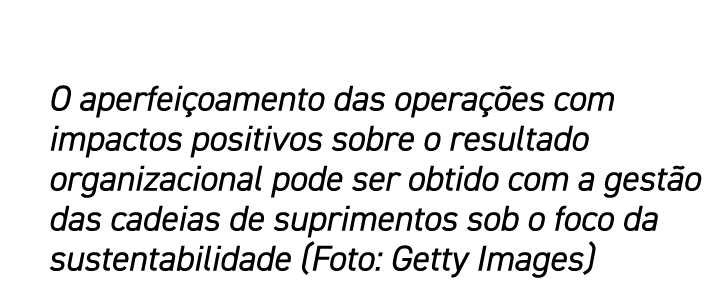 O aperfeiçoamento das operações com impactos positivos sobre o resultado organizacional pode ser obtido com a gestão    