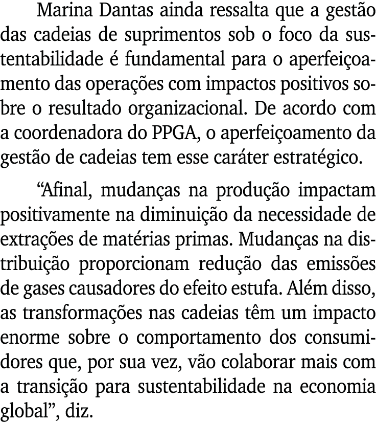 Marina Dantas ainda ressalta que a gestão das cadeias de suprimentos sob o foco da sustentabilidade é fundamental par   