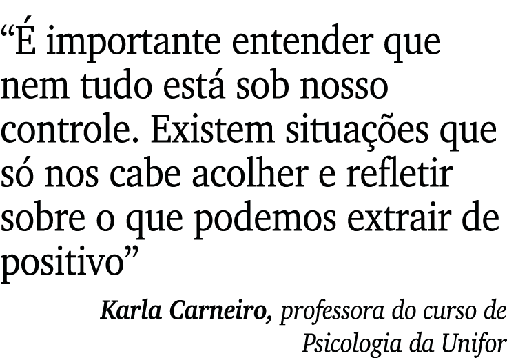  É importante entender que nem tudo está sob nosso controle  Existem situações que só nos cabe acolher e refletir sob   
