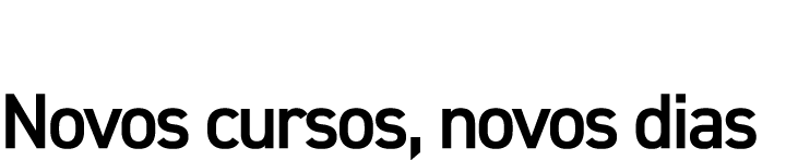 Novos cursos, novos dias