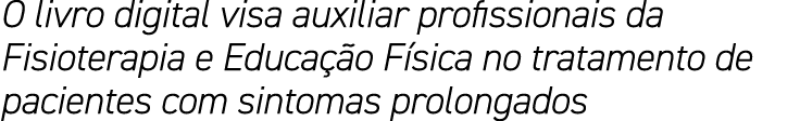 O livro digital visa auxiliar profissionais da Fisioterapia e Educação Física no tratamento de pacientes com sintomas   