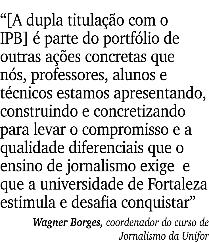   A dupla titulação com o IPB  é parte do portfólio de outras ações concretas que nós, professores, alunos e técnicos   