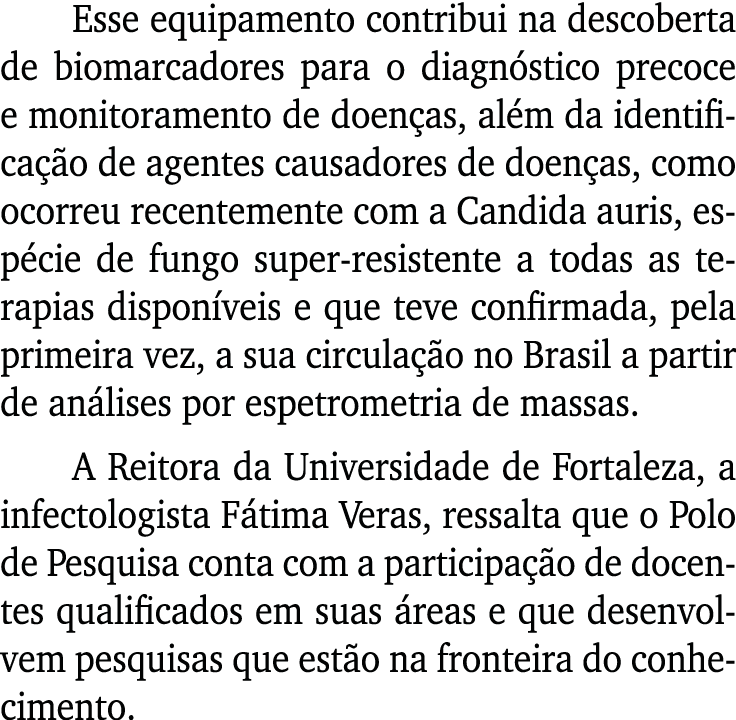 Esse equipamento contribui na descoberta de biomarcadores para o diagnóstico precoce e monitoramento de doenças, além   