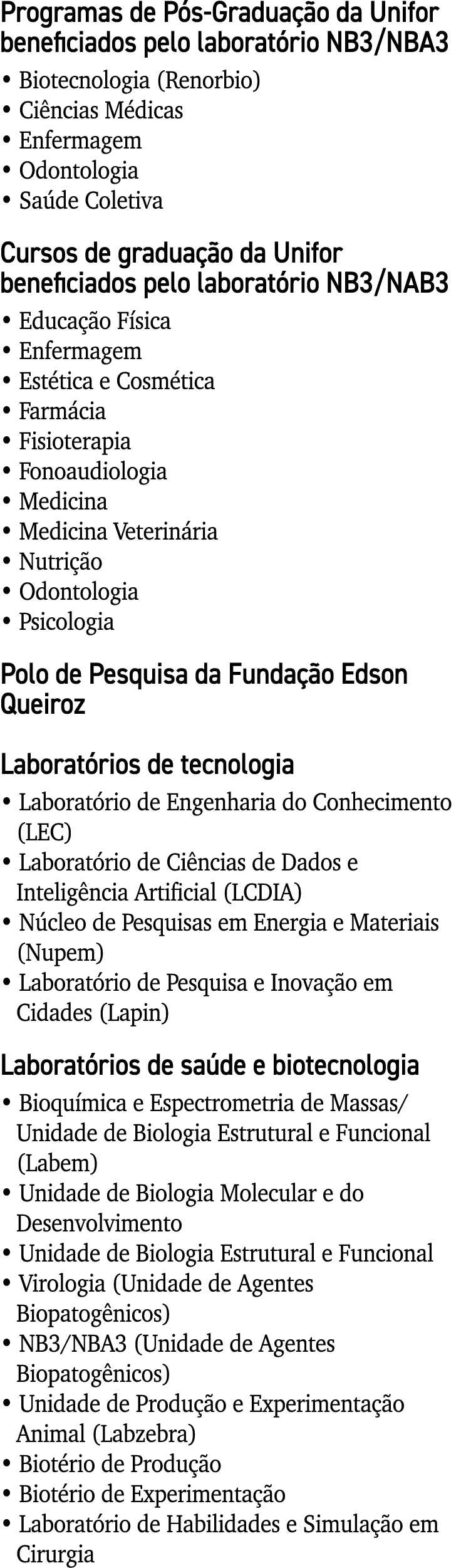 Programas de Pós-Graduação da Unifor beneficiados pelo laboratório NB3 NBA3   Biotecnologia (Renorbio)   Ciências Méd   