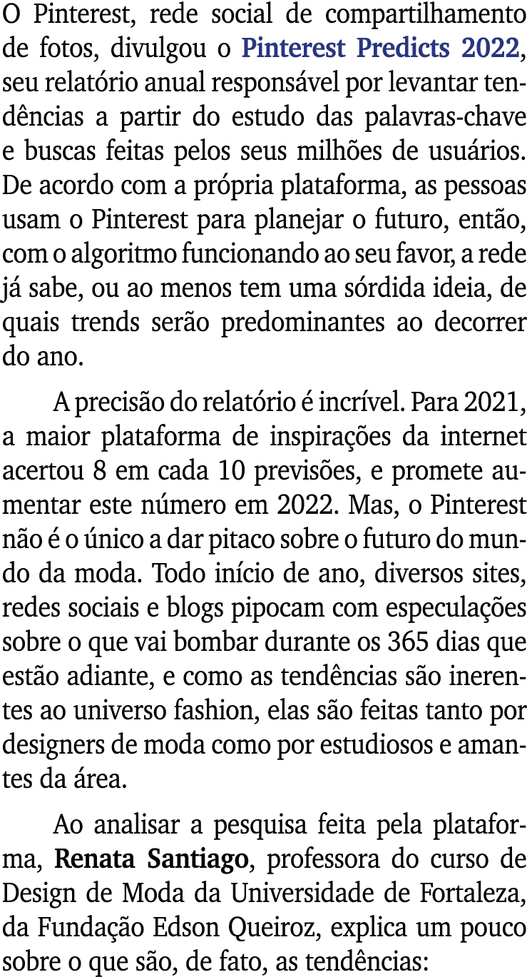 O Pinterest, rede social de compartilhamento de fotos, divulgou o Pinterest Predicts 2022, seu relatório anual respon   