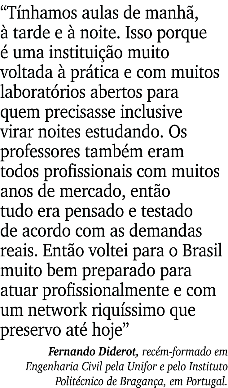  Tínhamos aulas de manhã, à tarde e à noite  Isso porque é uma instituição muito voltada à prática e com muitos labor   