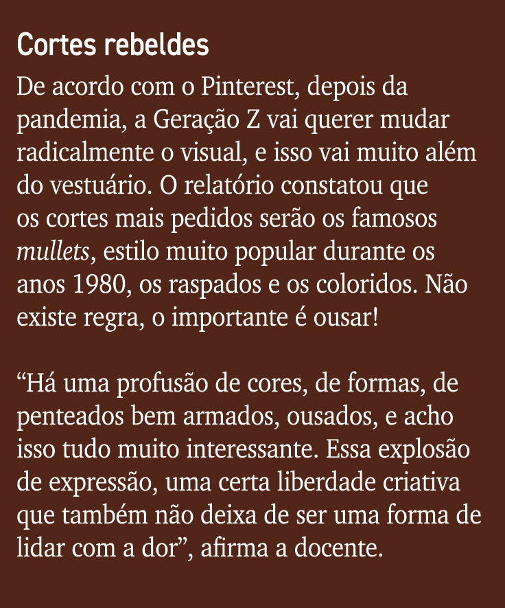 Cortes rebeldes De acordo com o Pinterest, depois da pandemia, a Geração Z vai querer mudar radicalmente o visual, e    