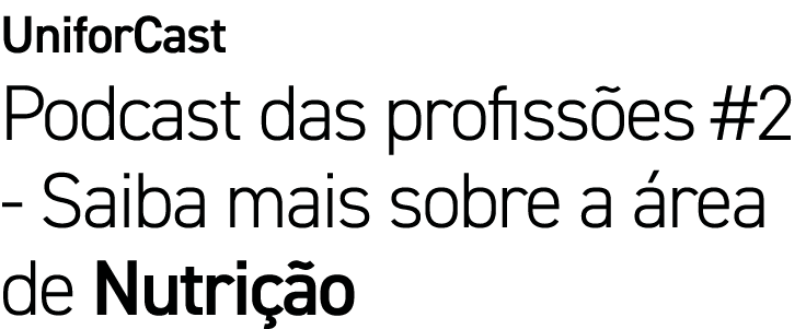 UniforCast Podcast das profissões #2 - Saiba mais sobre a área de Nutrição