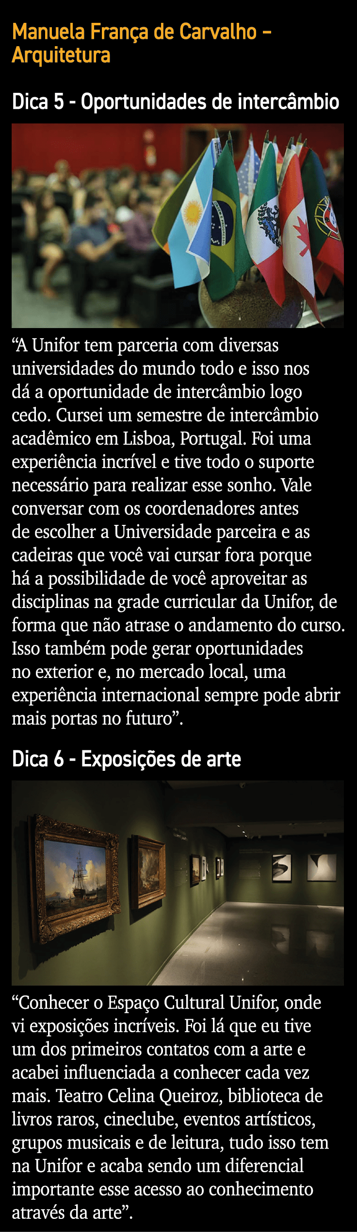Manuela França de Carvalho   Arquitetura Dica 5 - Oportunidades de intercâmbio   A Unifor tem parceria com diversas u   