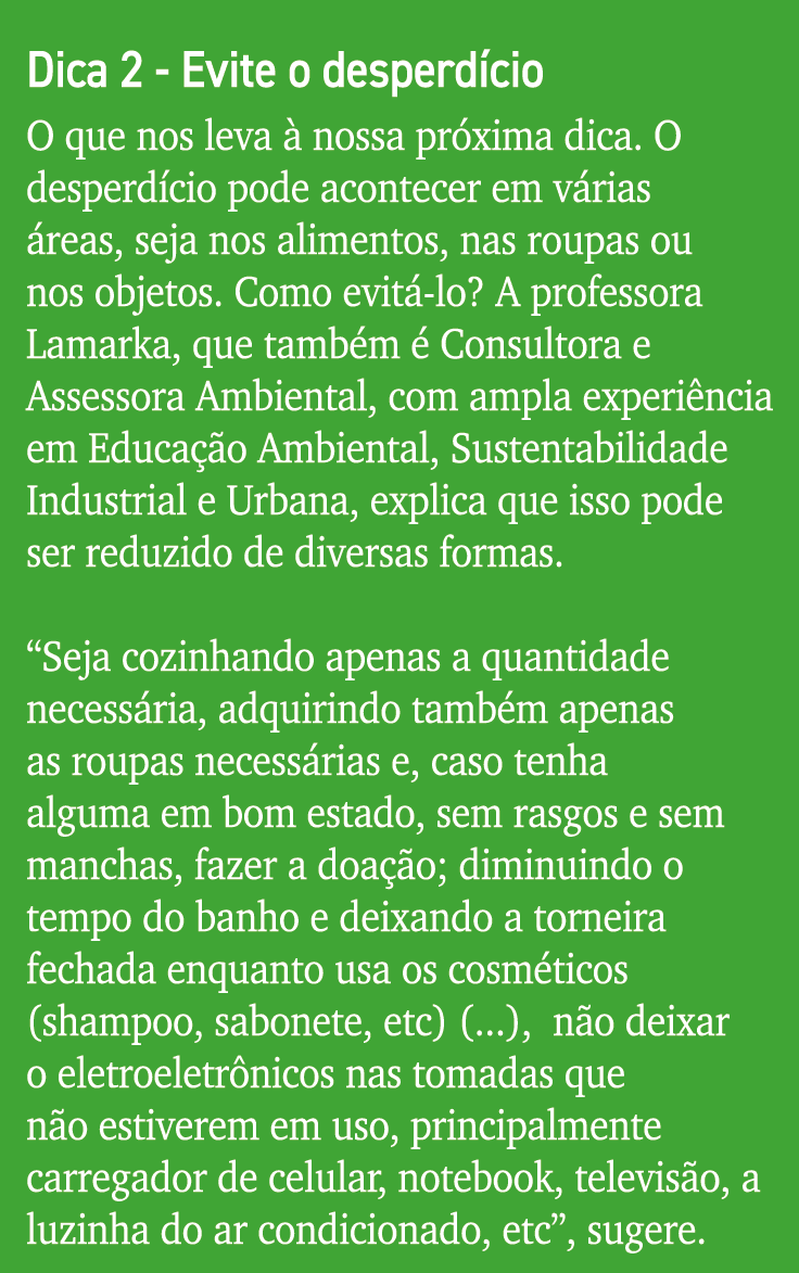 Dica 2 - Evite o desperdício O que nos leva à nossa próxima dica  O desperdício pode acontecer em várias áreas, seja    