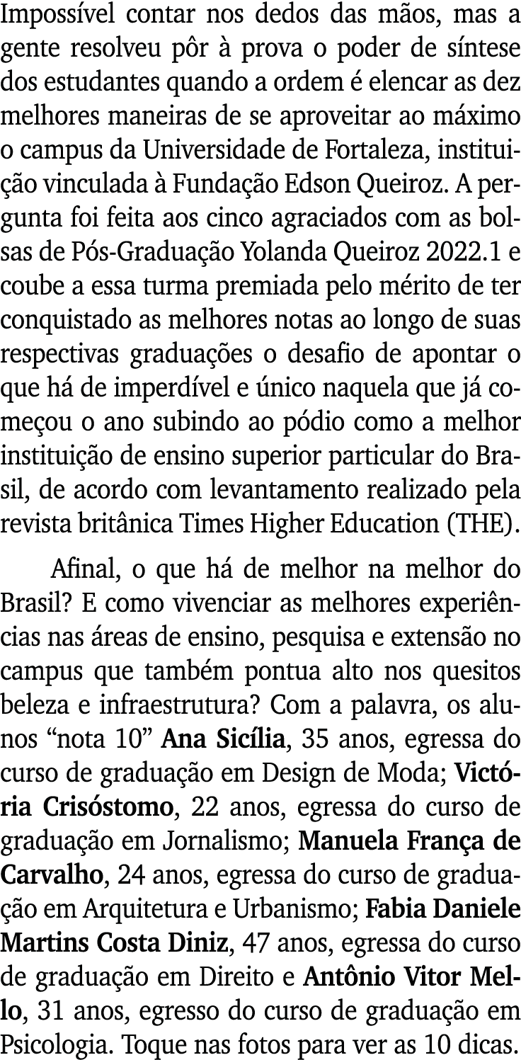 Impossível contar nos dedos das mãos, mas a gente resolveu pôr à prova o poder de síntese dos estudantes quando a ord   