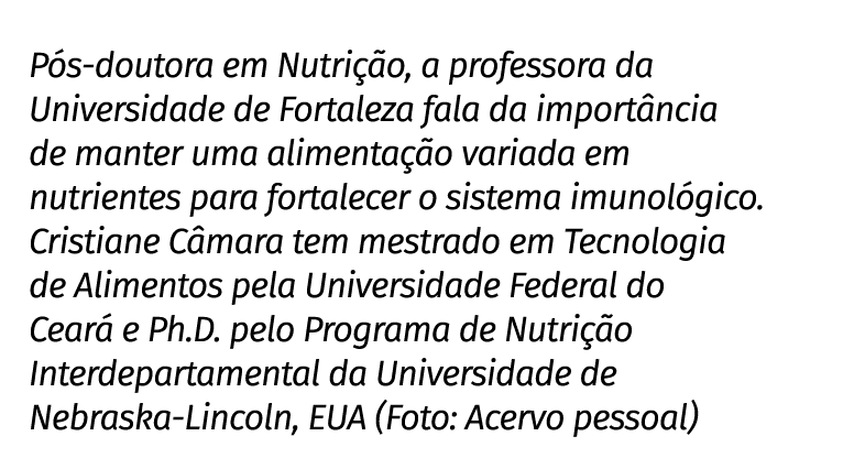 Pós-doutora em Nutrição, a professora da Universidade de Fortaleza fala da importância de manter uma alimentação vari   