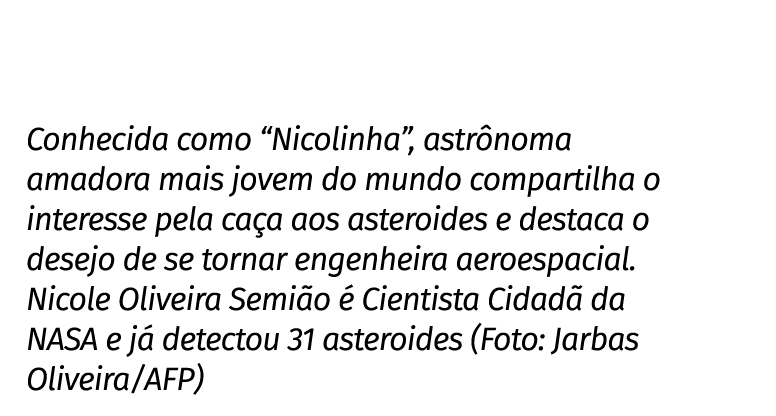 Conhecida como  Nicolinha , astrônoma amadora mais jovem do mundo compartilha o interesse pela caça aos asteroides e    