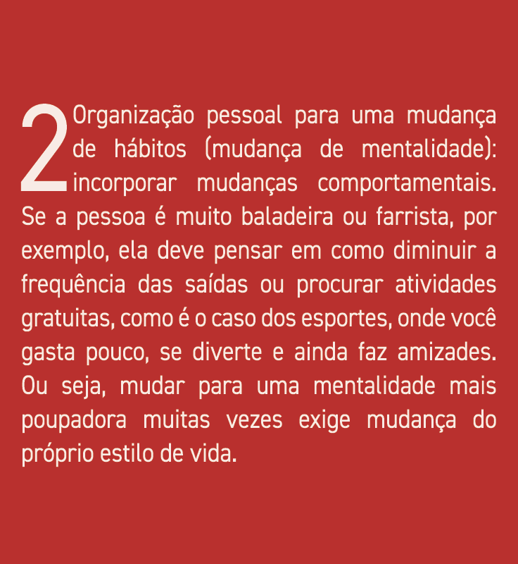 2 Organização pessoal para uma mudança de hábitos (mudança de mentalidade): incorporar mudanças comportamentais  Se a   