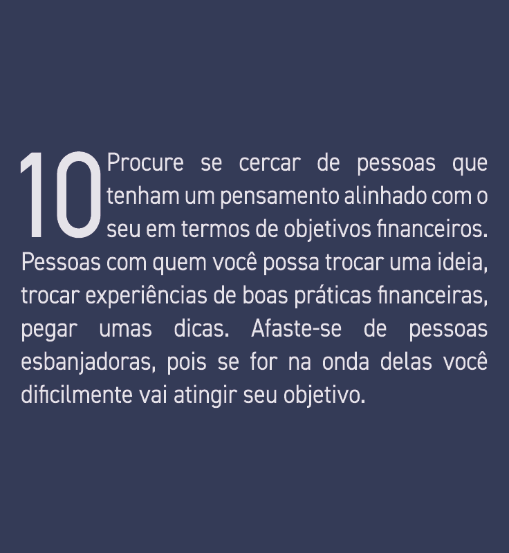 10Procure se cercar de pessoas que tenham um pensamento alinhado com o seu em termos de objetivos financeiros  Pessoa   