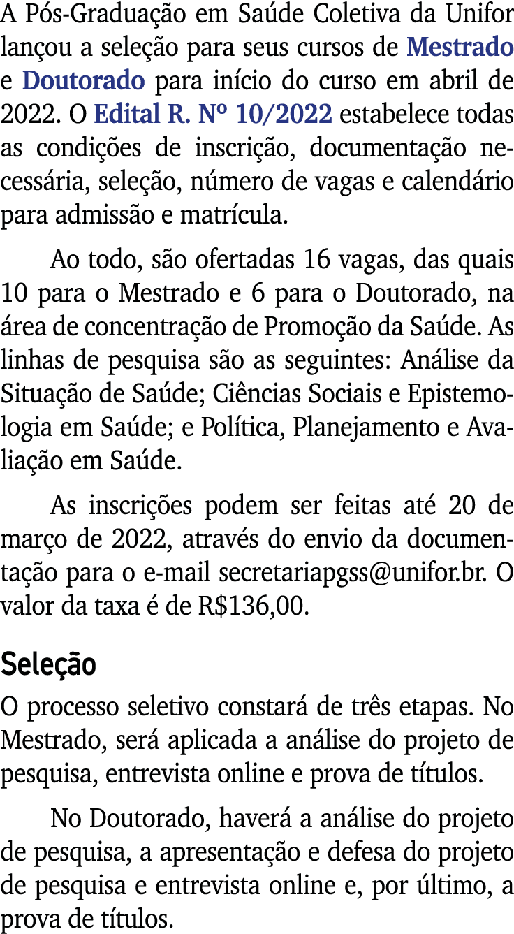 A Pós-Graduação em Saúde Coletiva da Unifor lançou a seleção para seus cursos de Mestrado e Doutorado para início do    