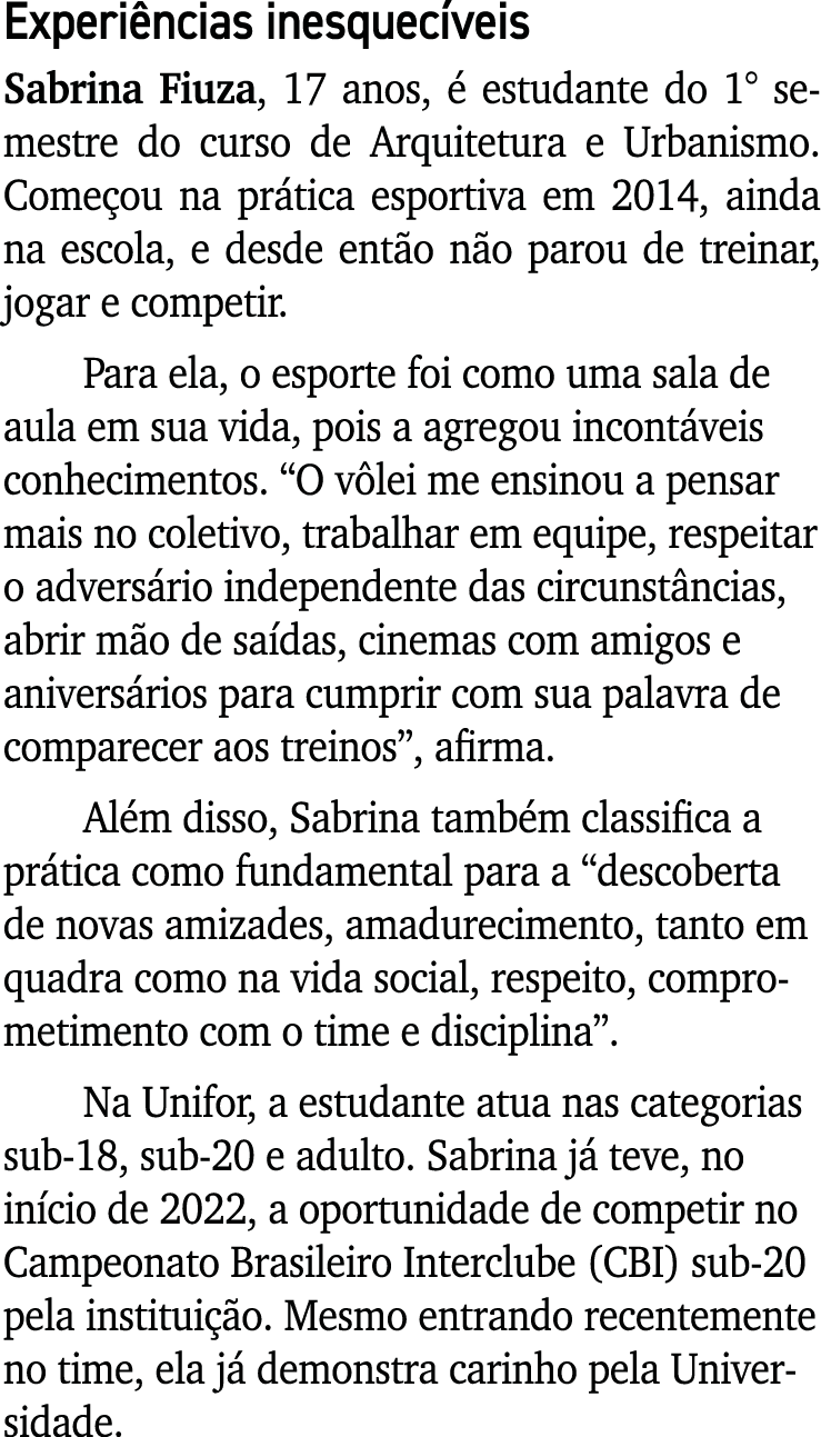 Experiências inesquecíveis Sabrina Fiuza, 17 anos, é estudante do 1  semestre do curso de Arquitetura e Urbanismo  Co   