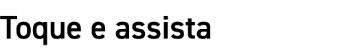 Toque e assista