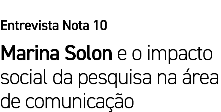Entrevista Nota 10 Marina Solon e o impacto social da pesquisa na área de comunicação