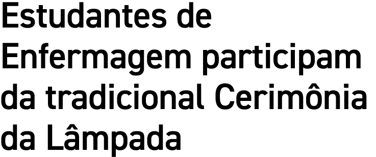 Estudantes de Enfermagem participam da tradicional Cerimônia da Lâmpada