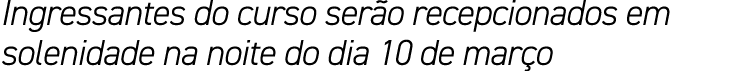 Ingressantes do curso serão recepcionados em solenidade na noite do dia 10 de março