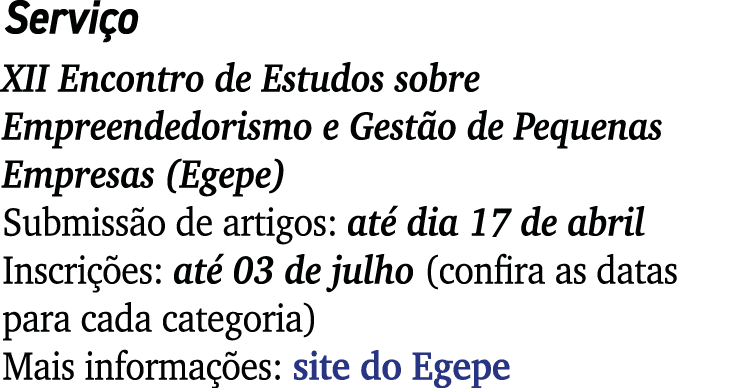 Serviço XII Encontro de Estudos sobre Empreendedorismo e Gestão de Pequenas Empresas (Egepe) Submissão de artigos: at   