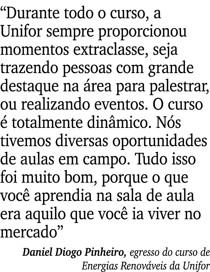  Durante todo o curso, a Unifor sempre proporcionou momentos extraclasse, seja trazendo pessoas com grande destaque n   