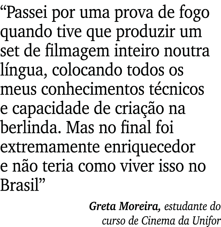  Passei por uma prova de fogo quando tive que produzir um set de filmagem inteiro noutra língua, colocando todos os m   