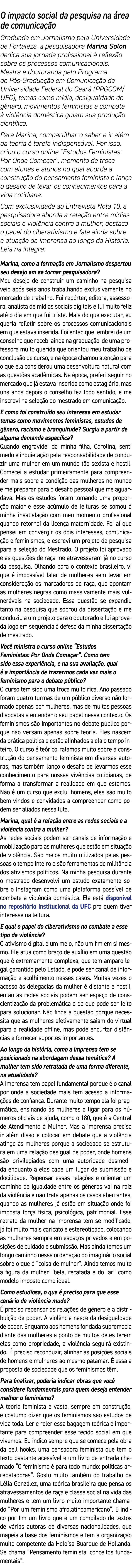 O impacto social da pesquisa na área de comunicação Graduada em Jornalismo pela Universidade de Fortaleza, a pesquisa   